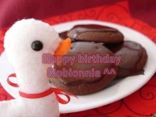 Happy birthday Nobionnie ^^ 