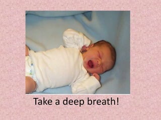 Take a deep breath!