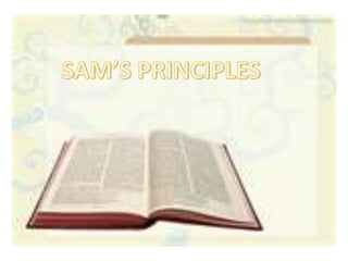 SAM’S PRINCIPLES 