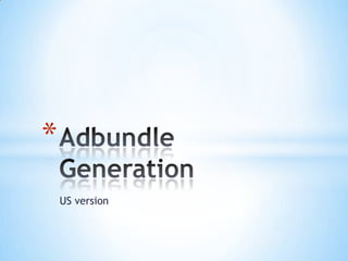 US version Adbundle Generation 