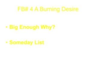 FB# 4 A Burning DesireBig Enough Why?Someday List