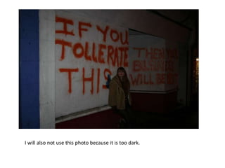 I will also not use this photo because it is too dark.