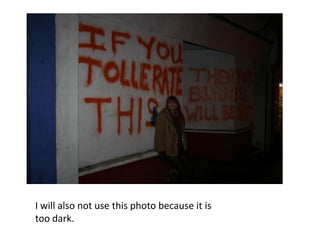 I will also not use this photo because it is too dark.