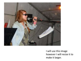 I will use this image however I will resize it to make it larger.