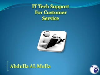 IT Tech Support For Customer Service Abdulla AL Mulla 