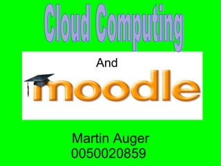 Martin Auger 0050020859  Cloud Computing And 