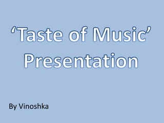 ‘Taste of Music’ Presentation By Vinoshka 