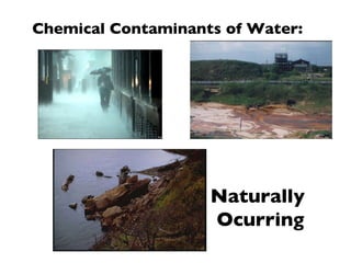 Chemical Contaminants of Water:  Naturally  Ocurring 