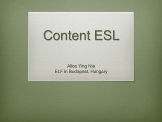 Content ESL  Alice Ying Nie ELF in Budapest, Hungary 