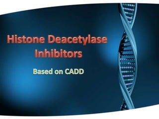 HistoneDeacetylaseInhibitors Based on CADD 