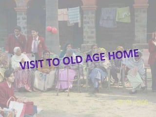 Visit to old age home 