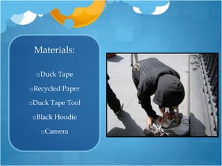 Materials:Duck Tape