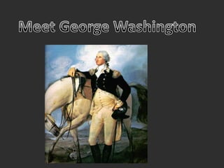 Meet George Washington 