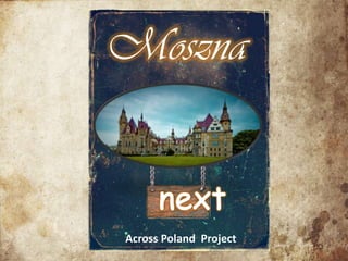 Moszna


Across Poland Project
 