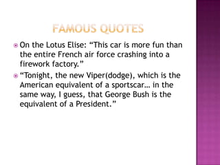 1990s Clarkson has become a recognised public personality