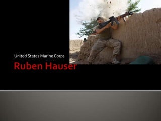 Ruben Hauser United States Marine Corps 