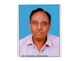 Shri  bhikhabhaiJethabhaiAthia 