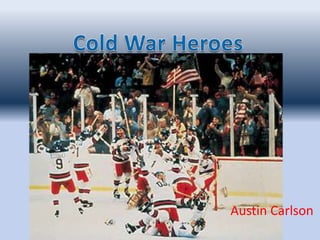 Cold War Heroes Austin Carlson 