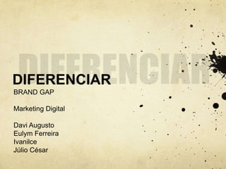Diferenciar -Brand Gap  