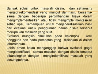 Independen variabel adalah faktor yang secara sistematik diubah oleh eksperimenter. Pada kasus tertentu variabel independen juga disebut sebagai experimental treatment atau manipulation. Tujuan melakukan experimen dapat juga dianggap sebagai sarana untuk mengidentifikasi hubungan fungsional antara variabel independen dan dependen. Berarti bahwa ada hubungan antar nilai variabel independen dan dependen. Berdasar hubungan tersebut kemu dian dapat disimpulkan hubungan sebab-akibat antara variabel dependen dan idenpenden. 