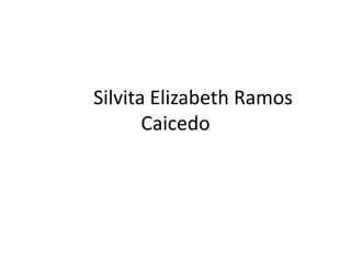 SilvitaElizabeth Ramos Caicedo 