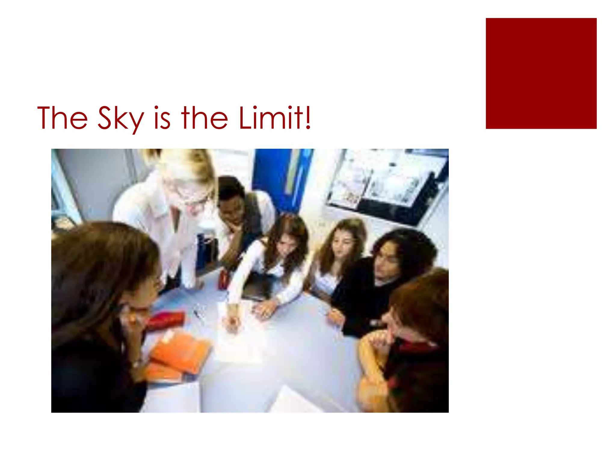 The Sky is the Limit!