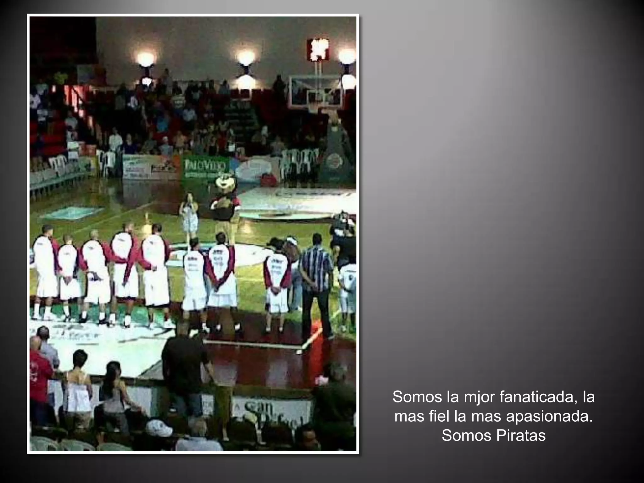 Somos la mjorfanaticada, la masfiel la masapasionada. SomosPiratas