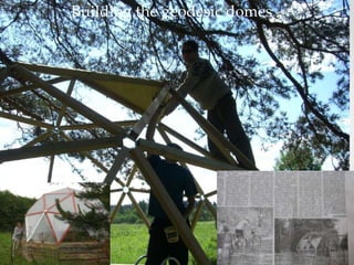Building the geodesic domesBuilding geodesic domes 