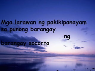 Right after the creation of barrio socorro, then the late mayor aoranto appointed architect cesarcanchela to serve as barrio lieutenant. In turn , architect canchela appointed twenty-one[21] vica lieutenants to assist him in managing the affairs of the barrio namely: dr. Querubin C. Sanchez, col. Cesar b. Polintan , mr.ToribioBati,  mr. Carmelo Africa,mr. AnacletoAbis , mr. EusebioEspenelli, engr. Midge Cruz,judgejosecasala,mr. Cesar sangco,mr. Jose rosario of code department store,mr.ricardoramos, mr. Jose felix , mr.william ma monluk ,mr. Ramon avila and mr. Cariliojaylo. Estimated population at the time was 6,500In the regular elections of 1963,architect chanchela, a resident of  11th avenue, was elected as the first barrio lieutenant and serve the term until 1971, together with vice lieutenant representing the variosaresog