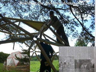 Building the geodesic domesBuilding geodesic domes 