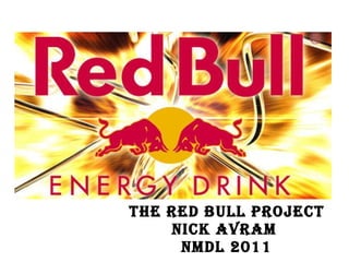 The Red Bull Project Nick Avram  NMDL 2011 