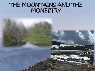 THE MOUNTAINS AND THE MONESTRY