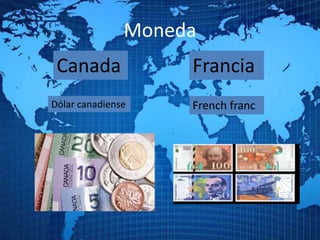 MonedaCanadaFranciaDólar canadienseFrench franc