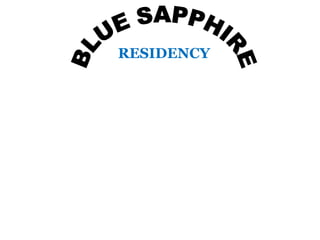 BLUE SAPPHIRE RESIDENCY 