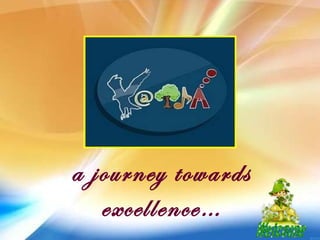 a journey towards excellence… 