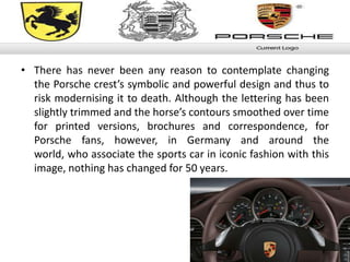 There has never been any reason to contemplate changing the Porsche crest’s symbolic and powerful design and thus to risk modernising it to death. Although the lettering has been slightly trimmed and the horse’s contours smoothed over time for printed versions, brochures and correspondence, for Porsche fans, however, in Germany and around the world, who associate the sports car in iconic fashion with this image, nothing has changed for 50 years.