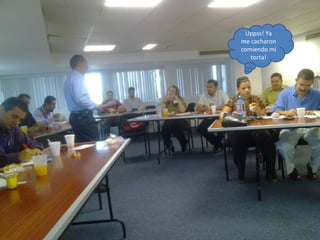 Uppss! Ya me cacharon comiendo mi torta!