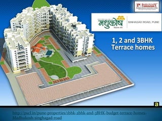 http://pscl.in/pune-properties/1bhk-2bhk-and-3BHK-budget-terrace-homes-Madhukosh-singhagad-road 