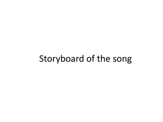 Storyboard of the song 