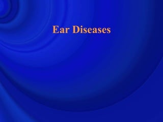 Ear Diseases
 