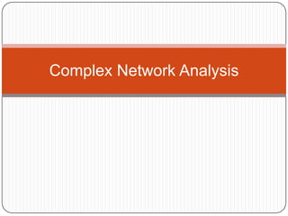 Complex Network Analysis 