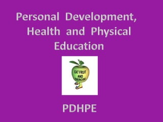 Personal  Development,  Health  and  Physical Education PDHPE 