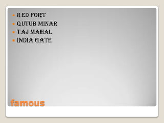 famousRED FORTQUTUB MINARTAJ MAHALInDIA GATE