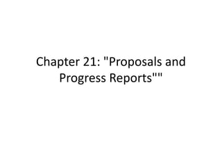 Chapter 21: "Proposals and Progress Reports"" 
