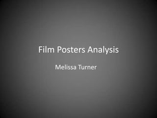 Film Posters Analysis  Melissa Turner 