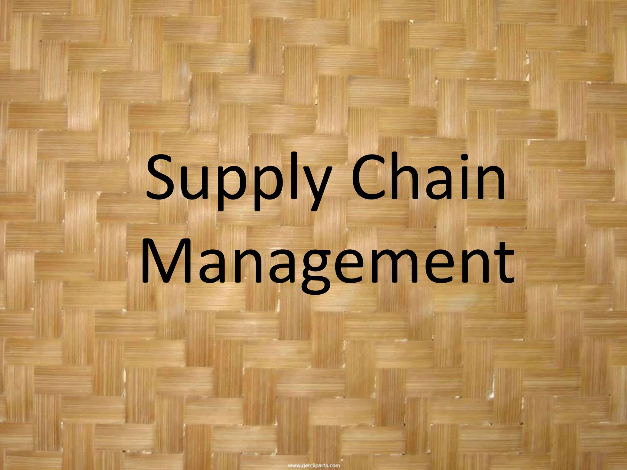Supply Chain
Management
 
