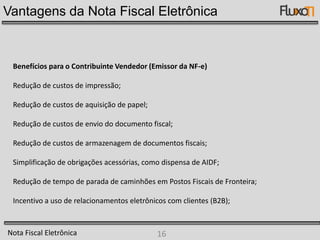 Um dos MAIS AVANÇADOS sistemas de informáticaparacobrança de tributos do Mundo.Nota Fiscal Eletrônica9