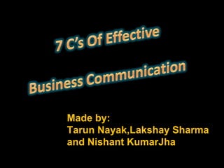 Made by:  Tarun Nayak,Lakshay Sharma and Nishant KumarJha 