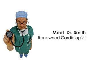 Meet Dr. Smith
Renowned Cardiologist!
 
