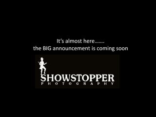 It’s almost here…….
the BIG announcement is coming soon
 